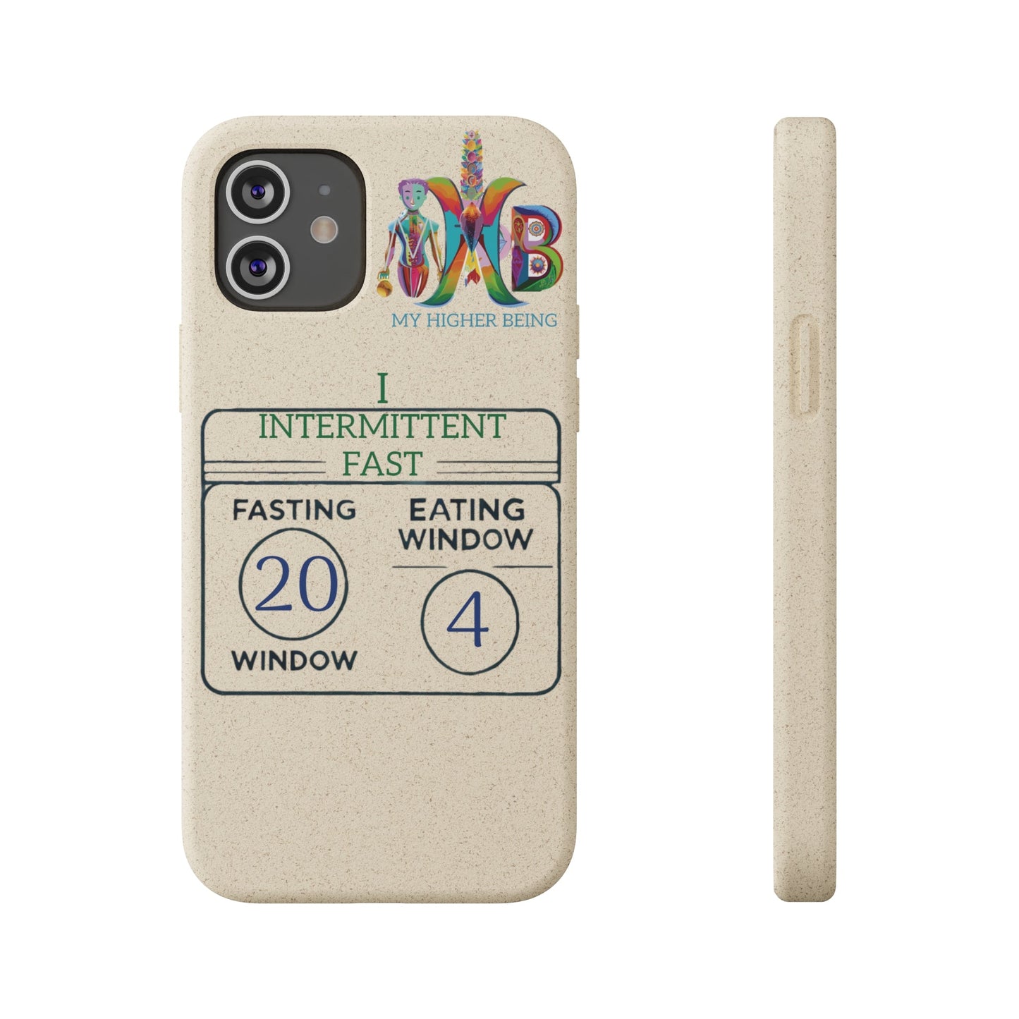 'I Intermittent Fast_20 - 4'_Plastic Free Biodegradable Phone Case (MHB Edition) - My Higher Being