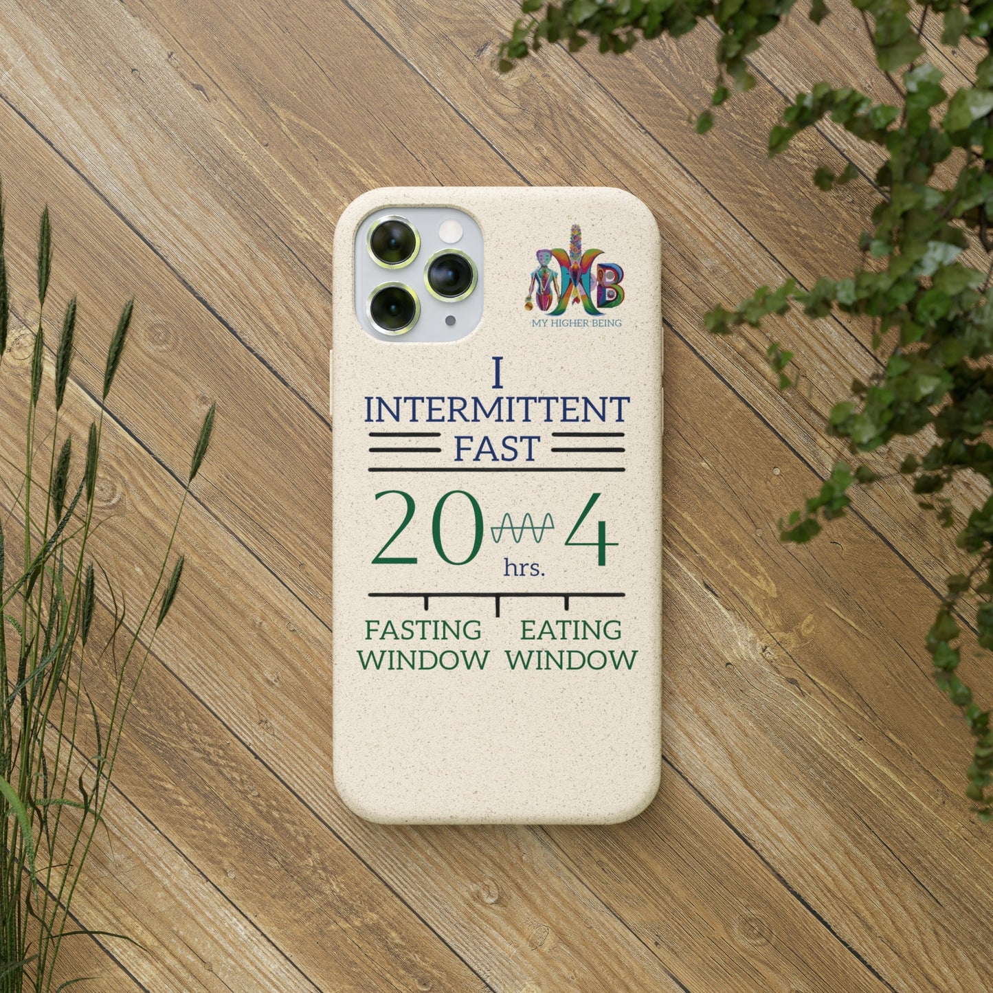 'I Intermittent Fast_20 - 4'_Plastic Free Biodegradable Phone Case (MHB Edition) - My Higher Being