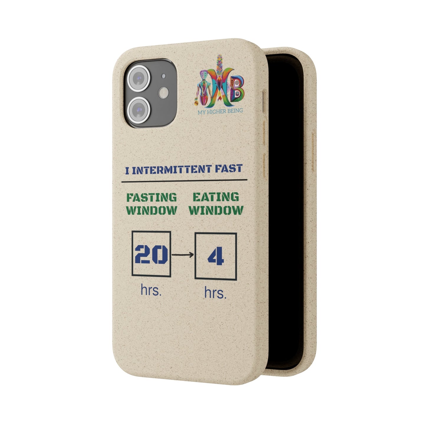 'I Intermittent Fast_20 - 4'_Plastic Free Biodegradable Phone Case (MHB Edition) - My Higher Being