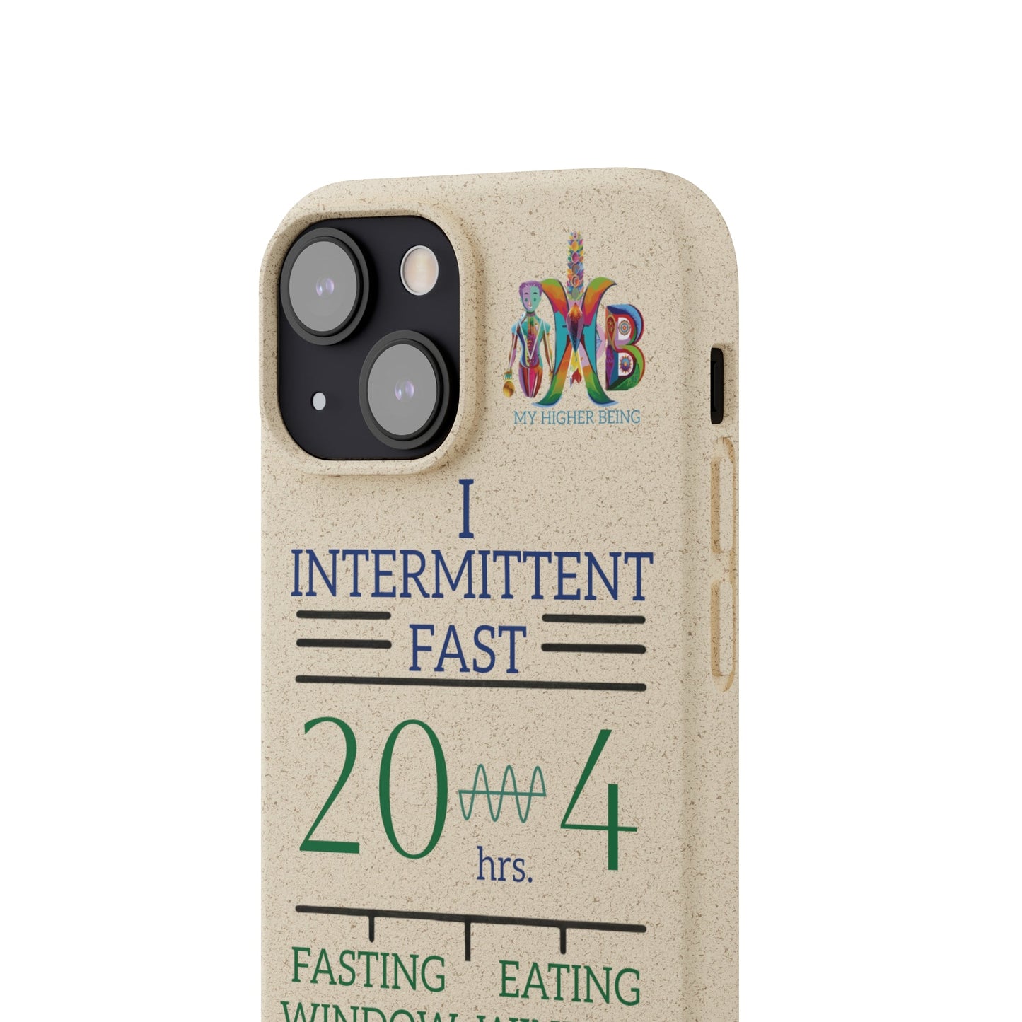 'I Intermittent Fast_20 - 4'_Plastic Free Biodegradable Phone Case (MHB Edition) - My Higher Being