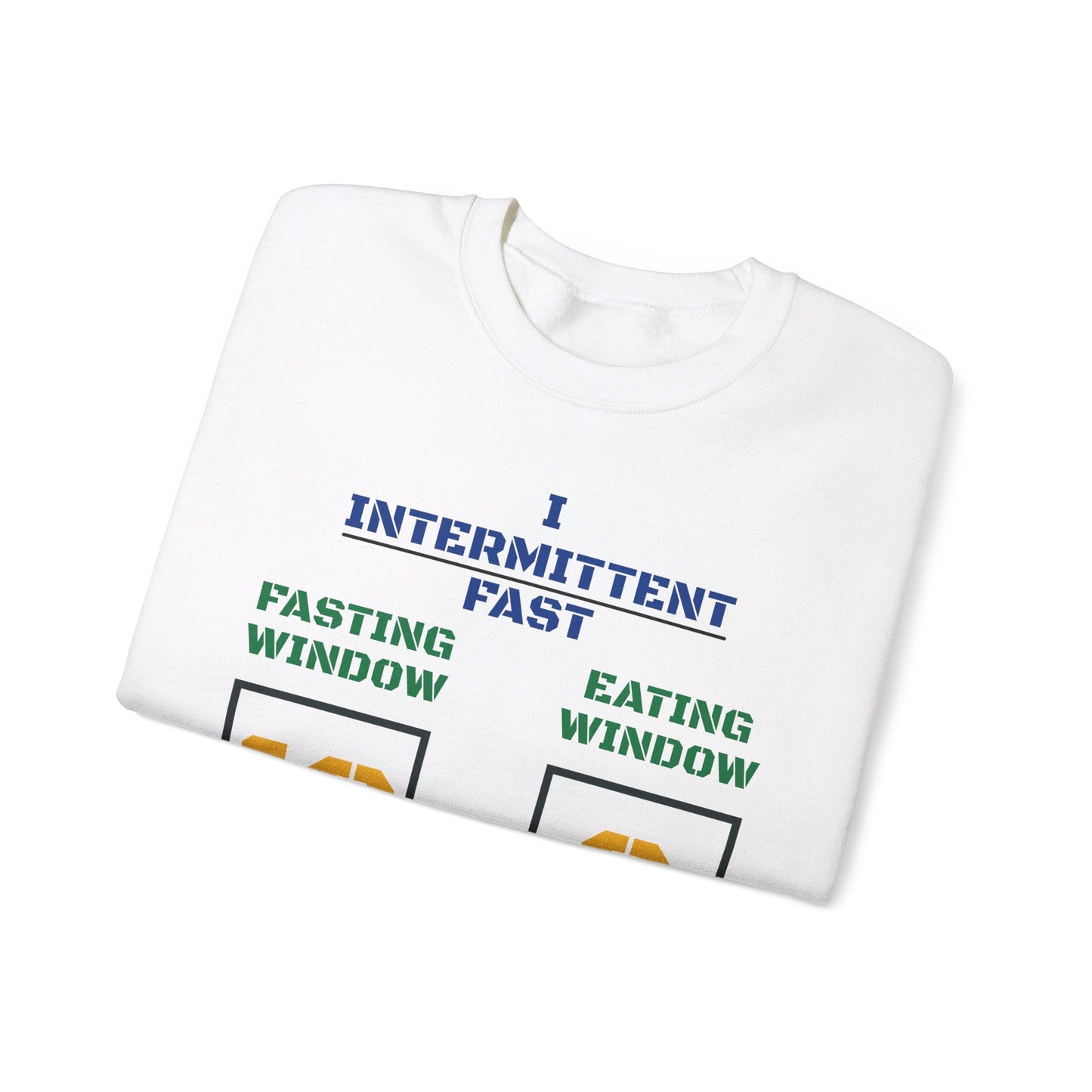 I Intermittent Fast Sweatshirt_18 - 6 - My Higher Being