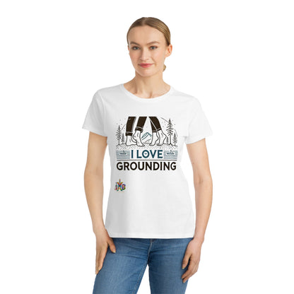 'I Love Grounding'_100% Organic Women's Classic T-Shirt - My Higher Being