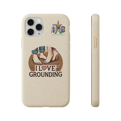 'I Love Grounding'_Plastic Free Biodegradable Phone Case (MHB Edition) - My Higher Being