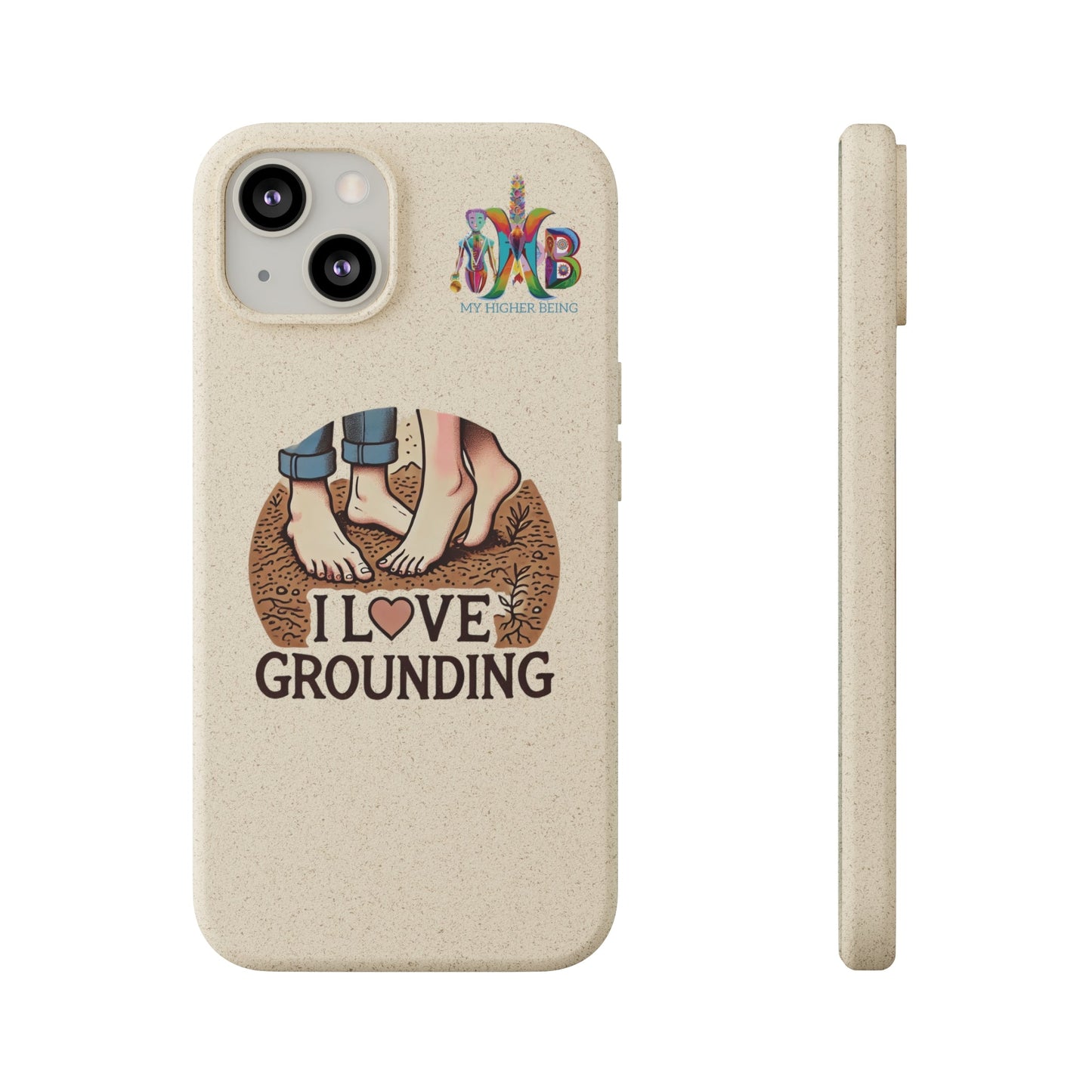 'I Love Grounding'_Plastic Free Biodegradable Phone Case (MHB Edition) - My Higher Being