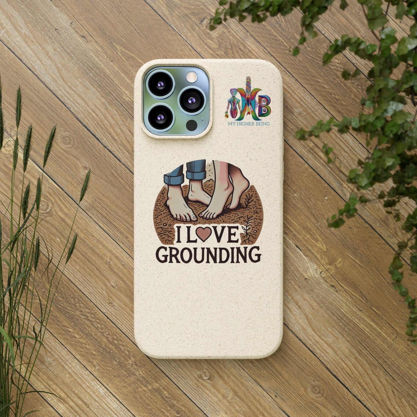 'I Love Grounding'_Plastic Free Biodegradable Phone Case (MHB Edition) - My Higher Being