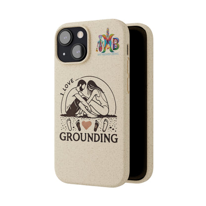 'I Love Grounding'_Plastic Free Biodegradable Phone Case (MHB Edition) - My Higher Being