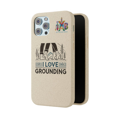 'I Love Grounding'_Plastic Free Biodegradable Phone Case (MHB Edition) - My Higher Being