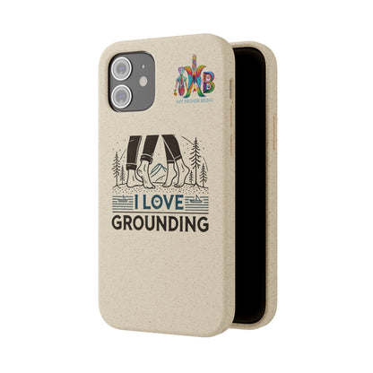 'I Love Grounding'_Plastic Free Biodegradable Phone Case (MHB Edition) - My Higher Being