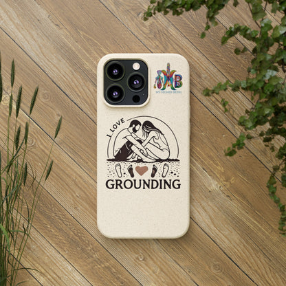 'I Love Grounding'_Plastic Free Biodegradable Phone Case (MHB Edition) - My Higher Being