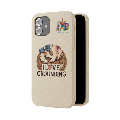 'I Love Grounding'_Plastic Free Biodegradable Phone Case (MHB Edition) - My Higher Being