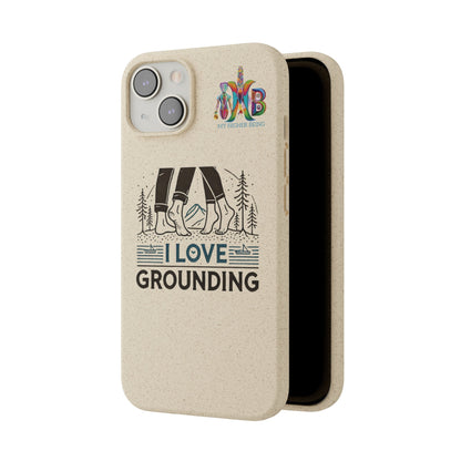 'I Love Grounding'_Plastic Free Biodegradable Phone Case (MHB Edition) - My Higher Being