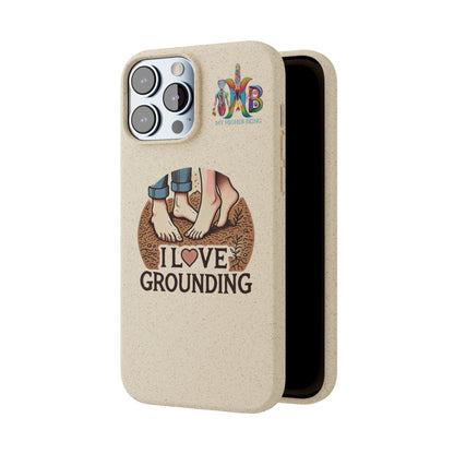 'I Love Grounding'_Plastic Free Biodegradable Phone Case (MHB Edition) - My Higher Being