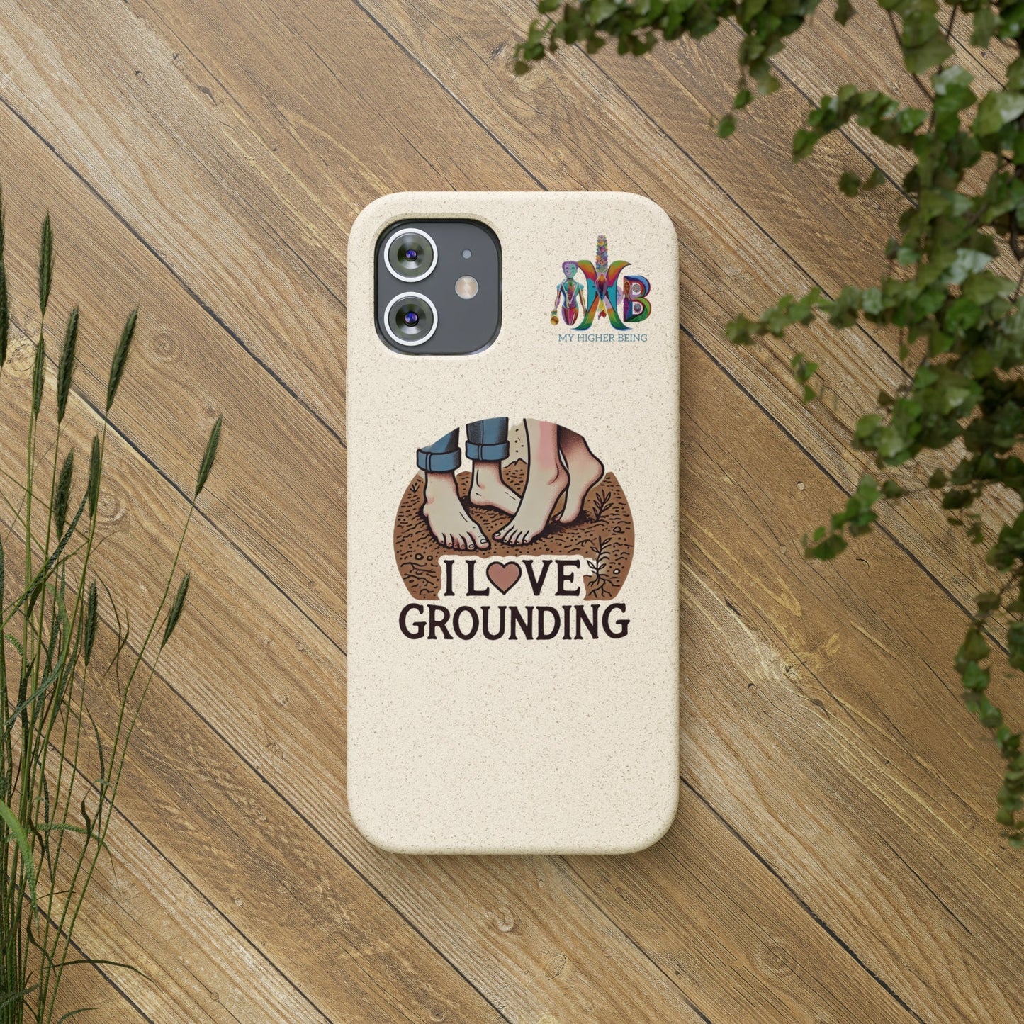 'I Love Grounding'_Plastic Free Biodegradable Phone Case (MHB Edition) - My Higher Being