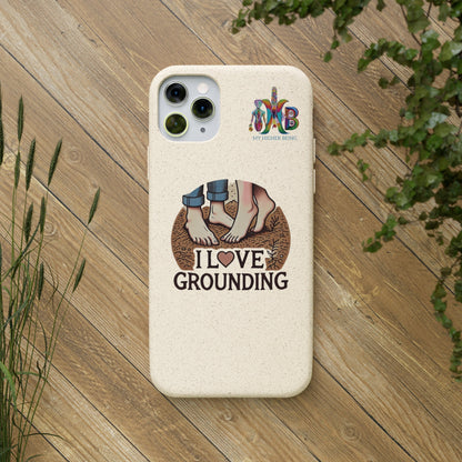 'I Love Grounding'_Plastic Free Biodegradable Phone Case (MHB Edition) - My Higher Being