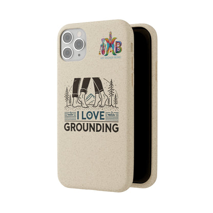 'I Love Grounding'_Plastic Free Biodegradable Phone Case (MHB Edition) - My Higher Being