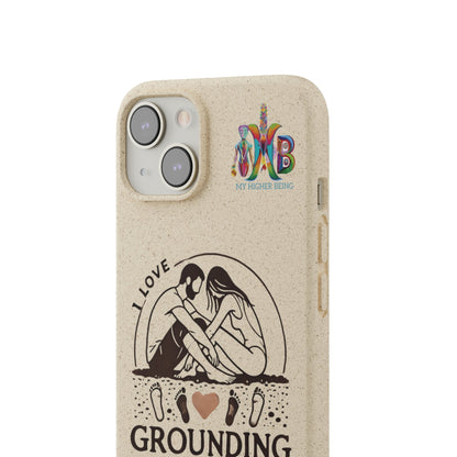 'I Love Grounding'_Plastic Free Biodegradable Phone Case (MHB Edition) - My Higher Being