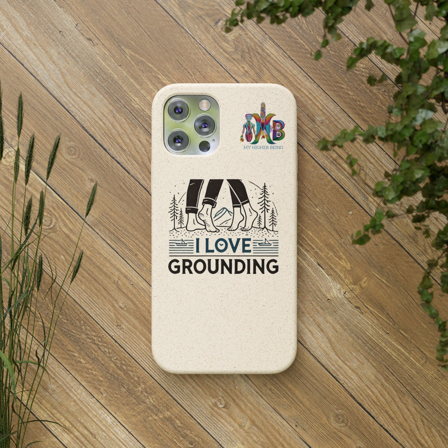 'I Love Grounding'_Plastic Free Biodegradable Phone Case (MHB Edition) - My Higher Being