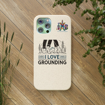 'I Love Grounding'_Plastic Free Biodegradable Phone Case (MHB Edition) - My Higher Being