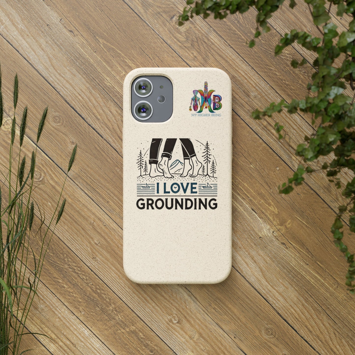 'I Love Grounding'_Plastic Free Biodegradable Phone Case (MHB Edition) - My Higher Being