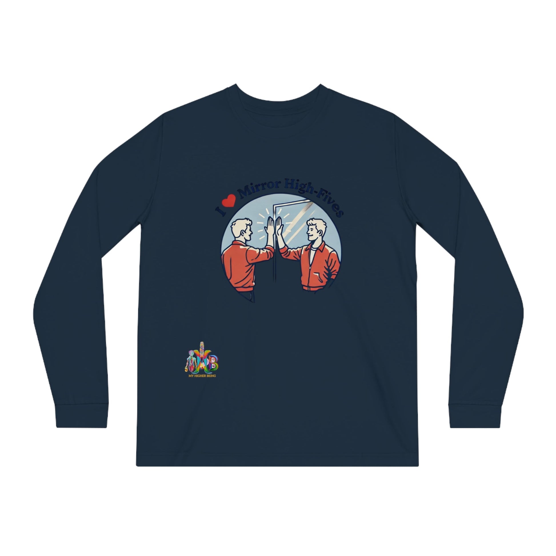 'I Love Mirror High - Fives'_100% Organic Cotton Long Sleeve Tee - My Higher Being