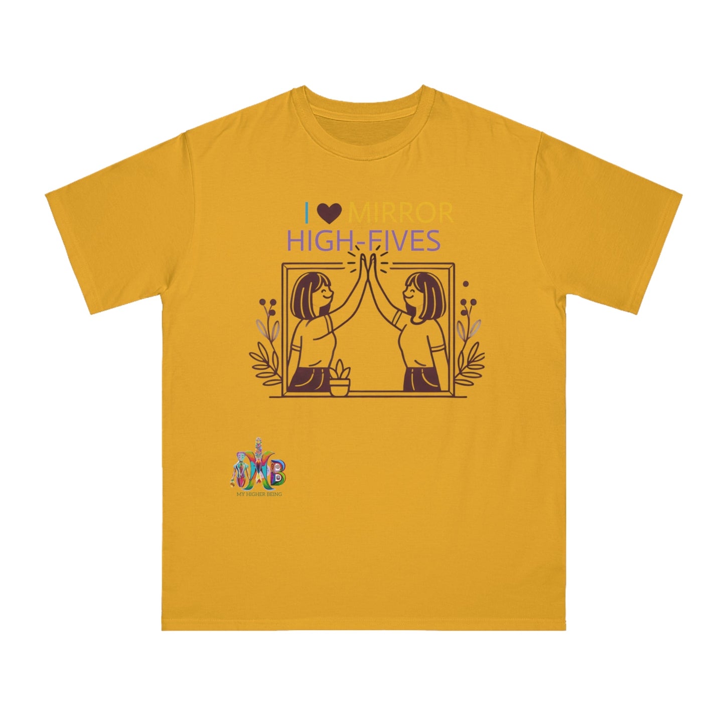 'I Love Mirror High - Fives'_100% Organic Cotton T-Shirt - My Higher Being