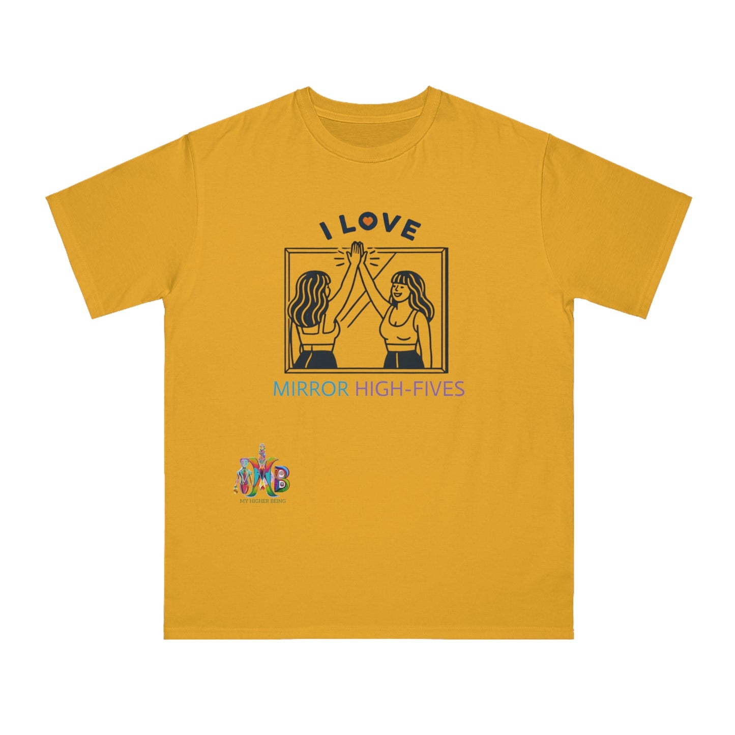 'I Love Mirror High - Fives'_100% Organic Cotton T-Shirt - My Higher Being