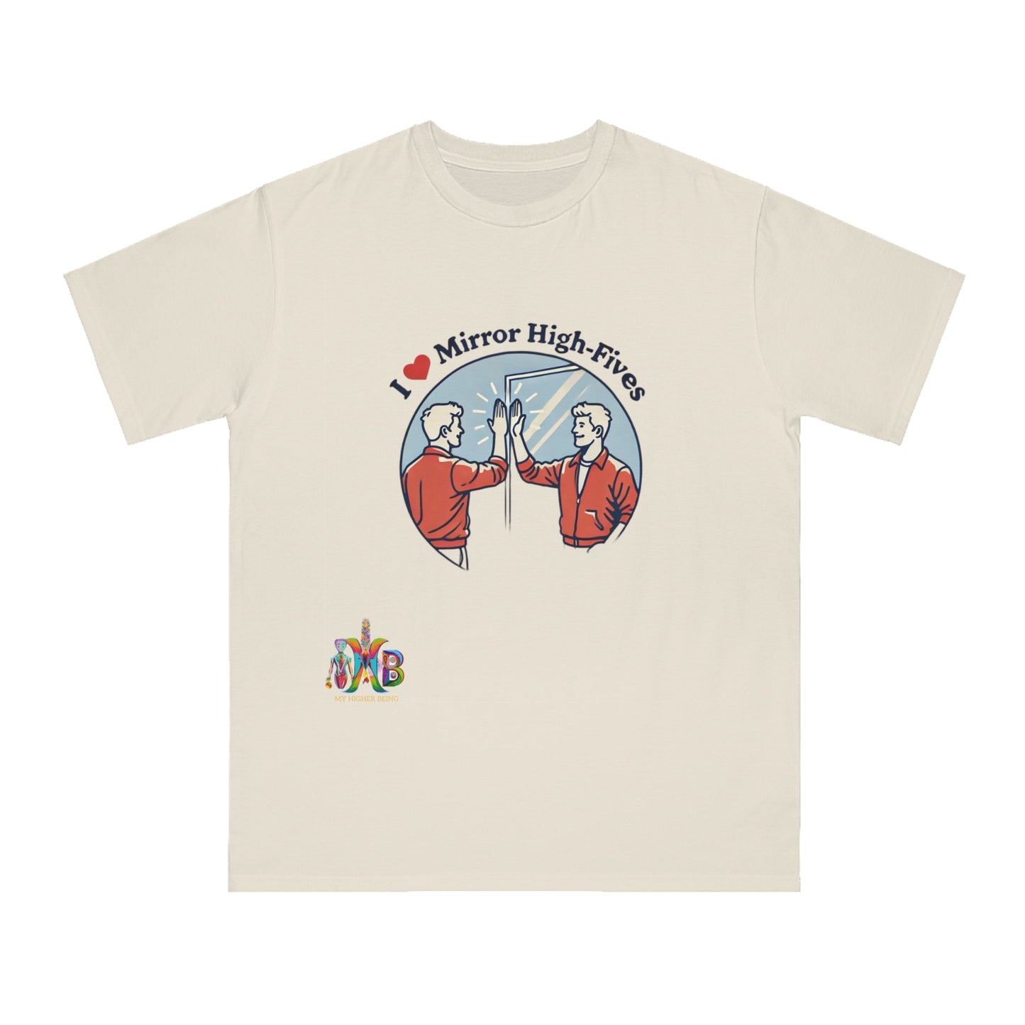 'I Love Mirror High - Fives'_100% Organic Cotton T-Shirt - My Higher Being