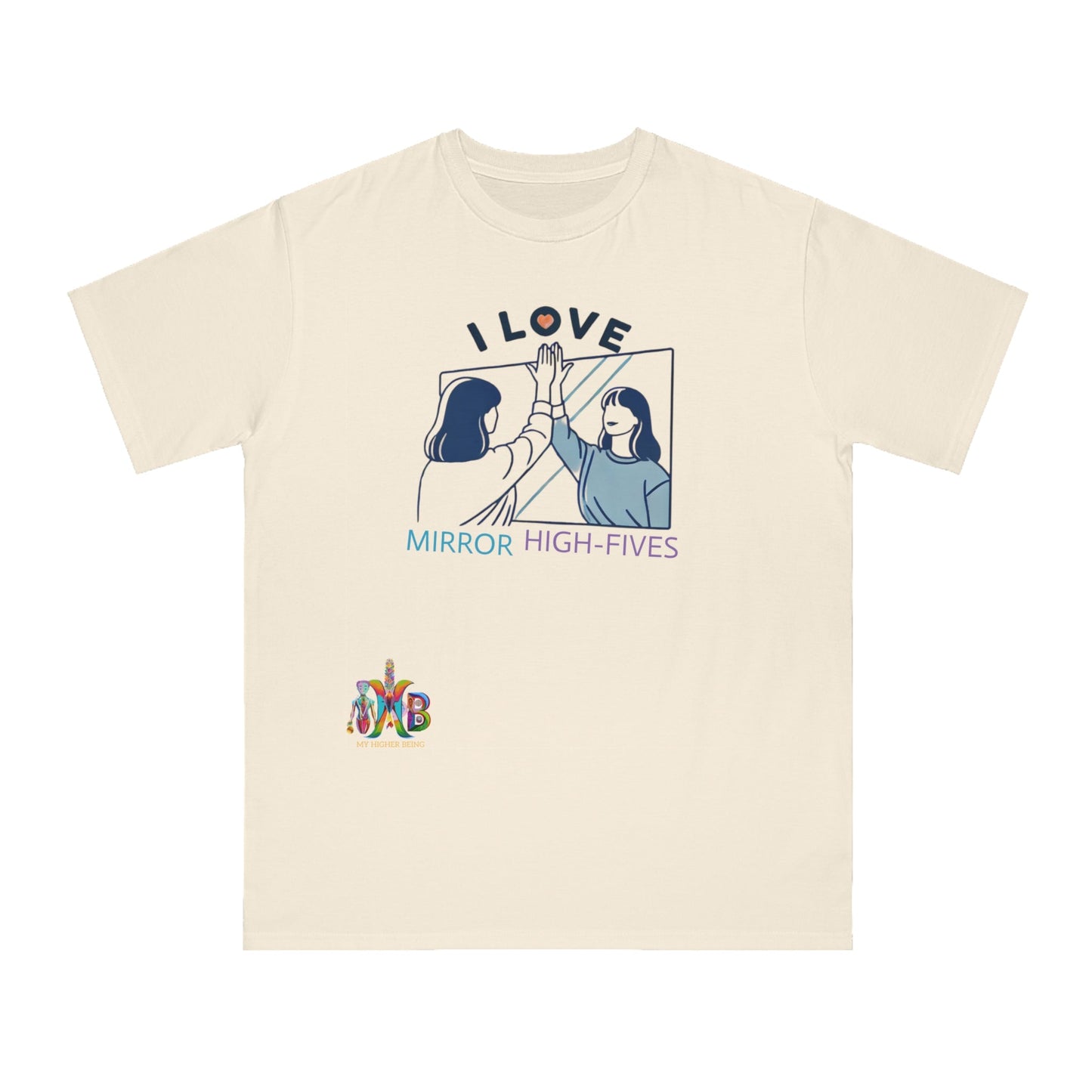 'I Love Mirror High - Fives'_100% Organic Cotton T-Shirt - My Higher Being