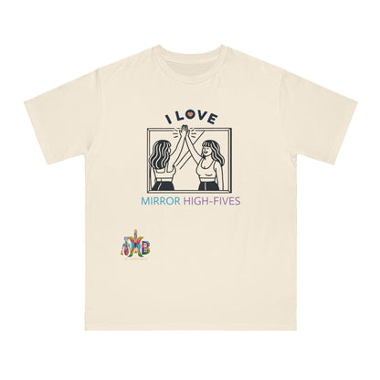 'I Love Mirror High - Fives'_100% Organic Cotton T-Shirt - My Higher Being