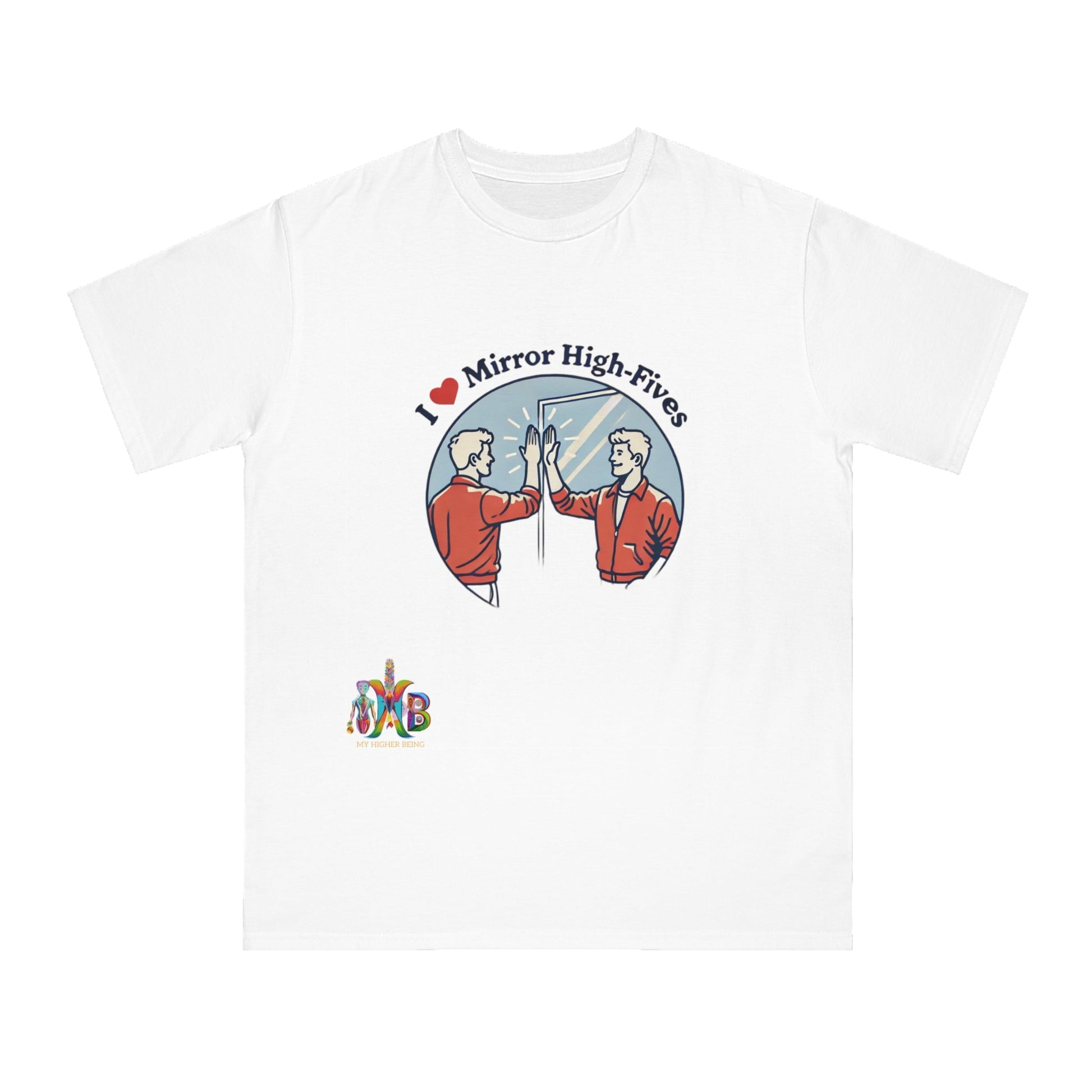 'I Love Mirror High - Fives'_100% Organic Cotton T-Shirt - My Higher Being