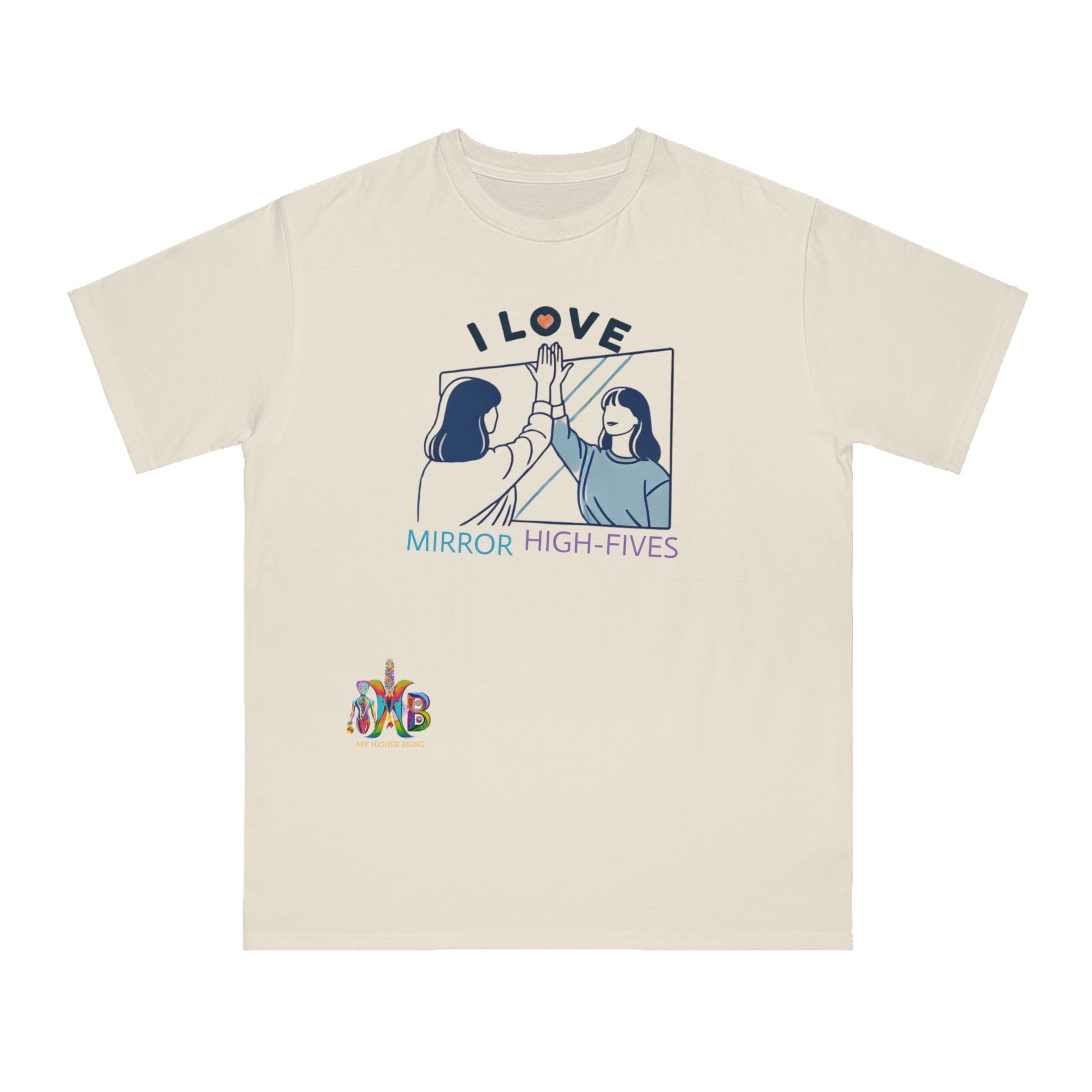 'I Love Mirror High - Fives'_100% Organic Cotton T-Shirt - My Higher Being