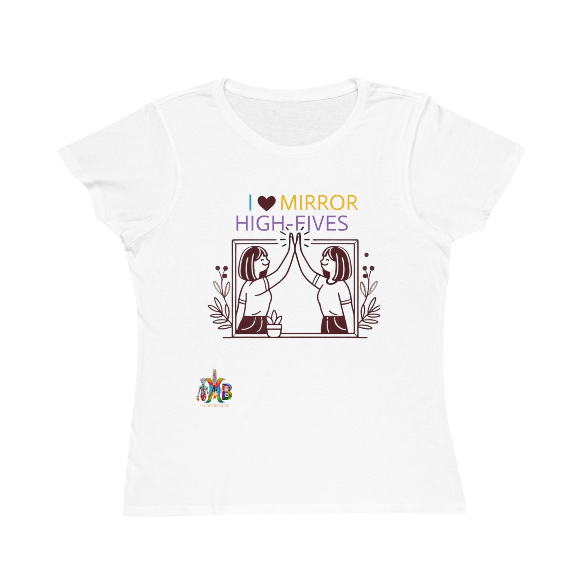 'I Love Mirror High - Fives'_100% Organic Women's Classic T-Shirt - My Higher Being