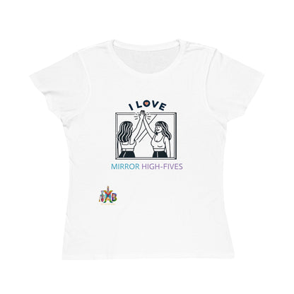 'I Love Mirror High - Fives'_100% Organic Women's Classic T-Shirt - My Higher Being