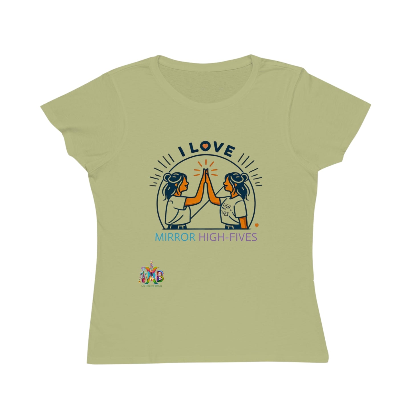 'I Love Mirror High - Fives'_100% Organic Women's Classic T-Shirt - My Higher Being