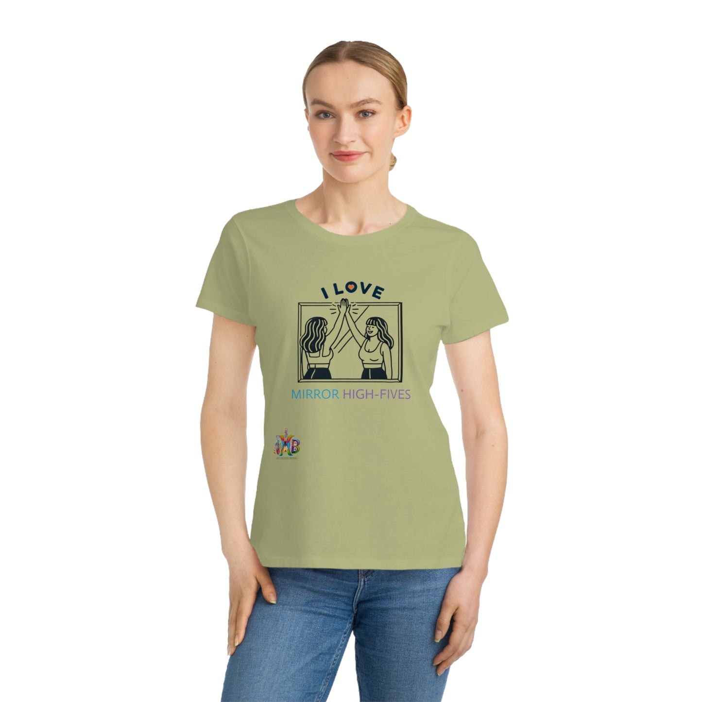 'I Love Mirror High - Fives'_100% Organic Women's Classic T-Shirt - My Higher Being