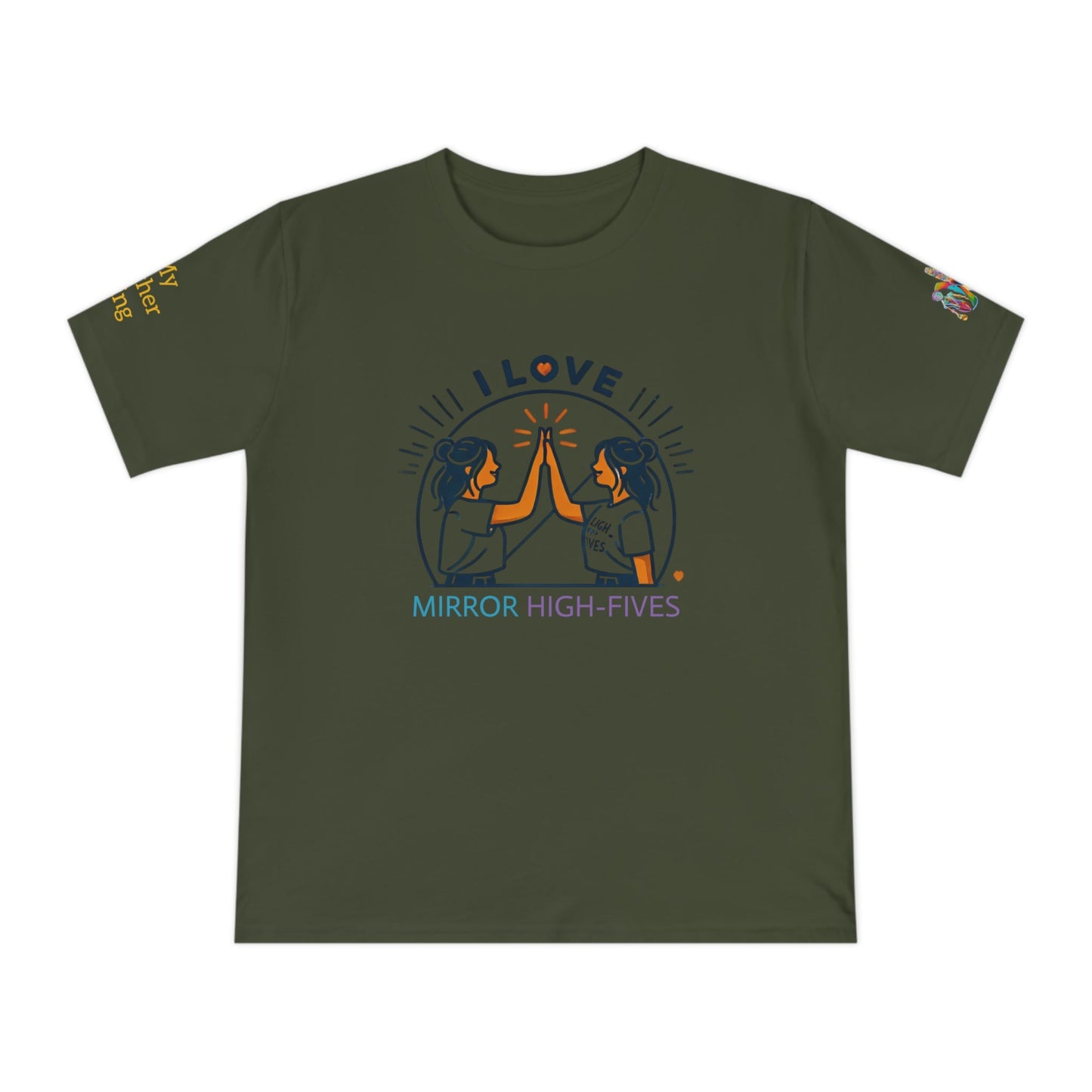 'I Love Mirror High - Fives' (MHB EDITION)_100% Organic Cotton T-Shirt - My Higher Being