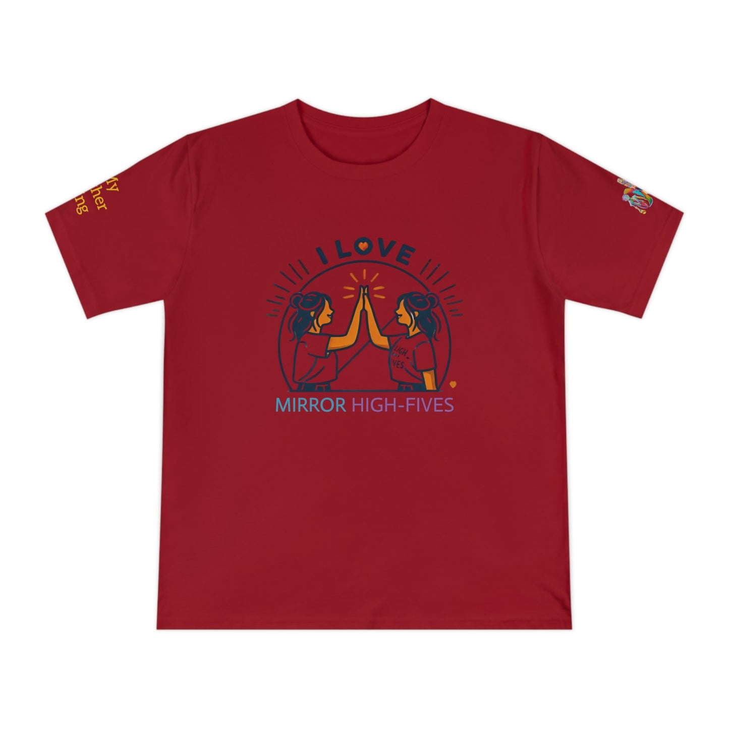 'I Love Mirror High - Fives' (MHB EDITION)_100% Organic Cotton T-Shirt - My Higher Being