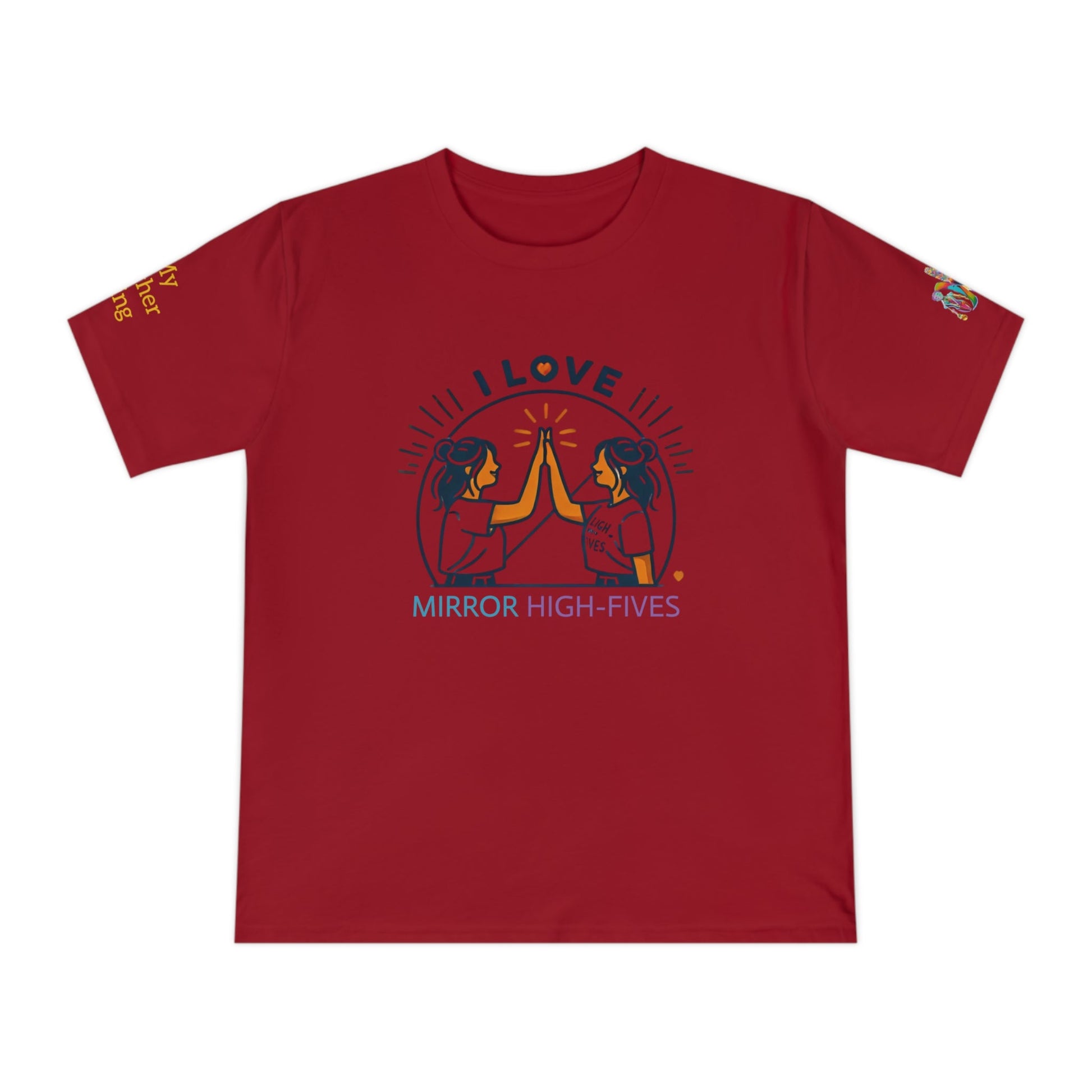 'I Love Mirror High - Fives' (MHB EDITION)_100% Organic Cotton T-Shirt - My Higher Being