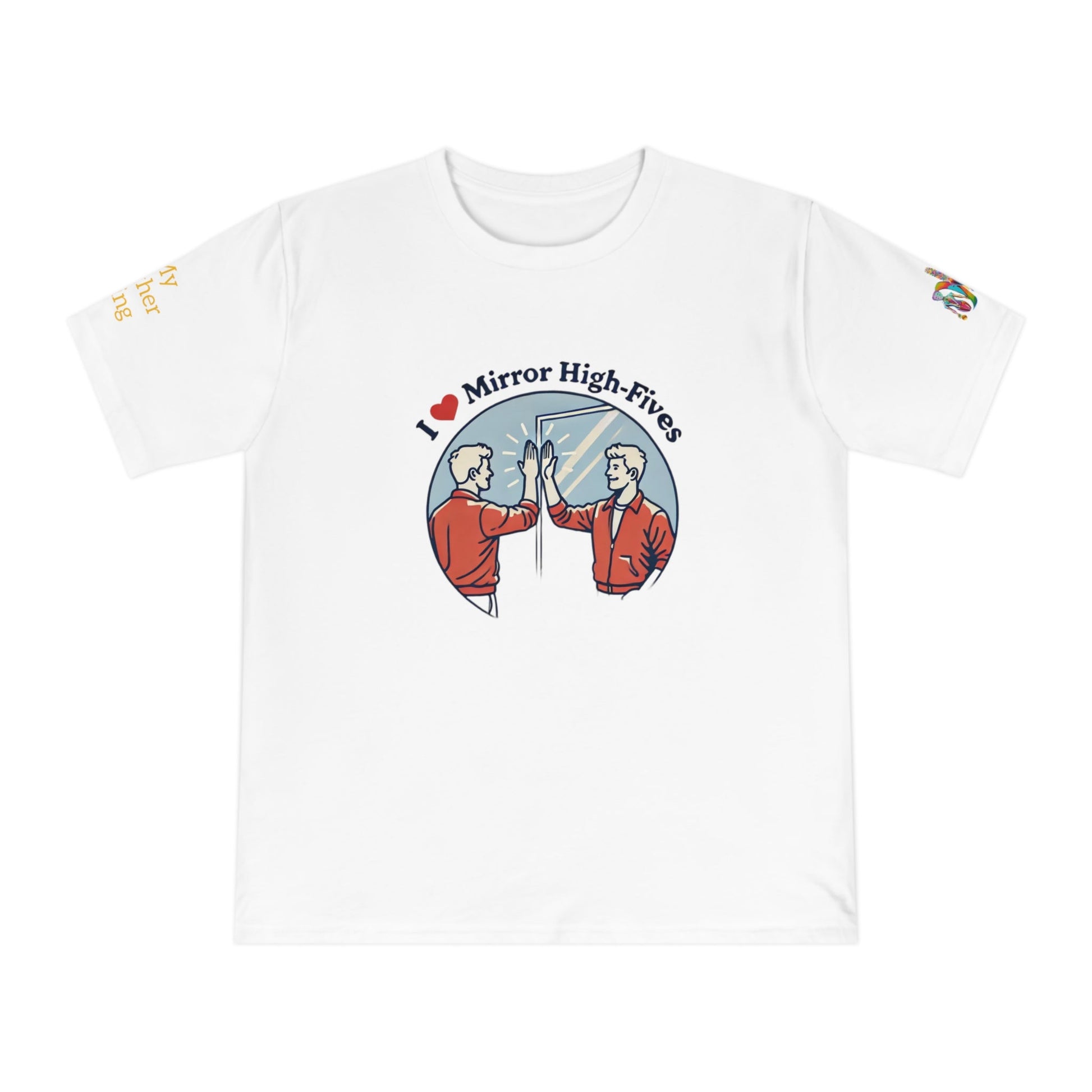 'I Love Mirror High - Fives' (MHB EDITION)_100% Organic Cotton T-Shirt - My Higher Being