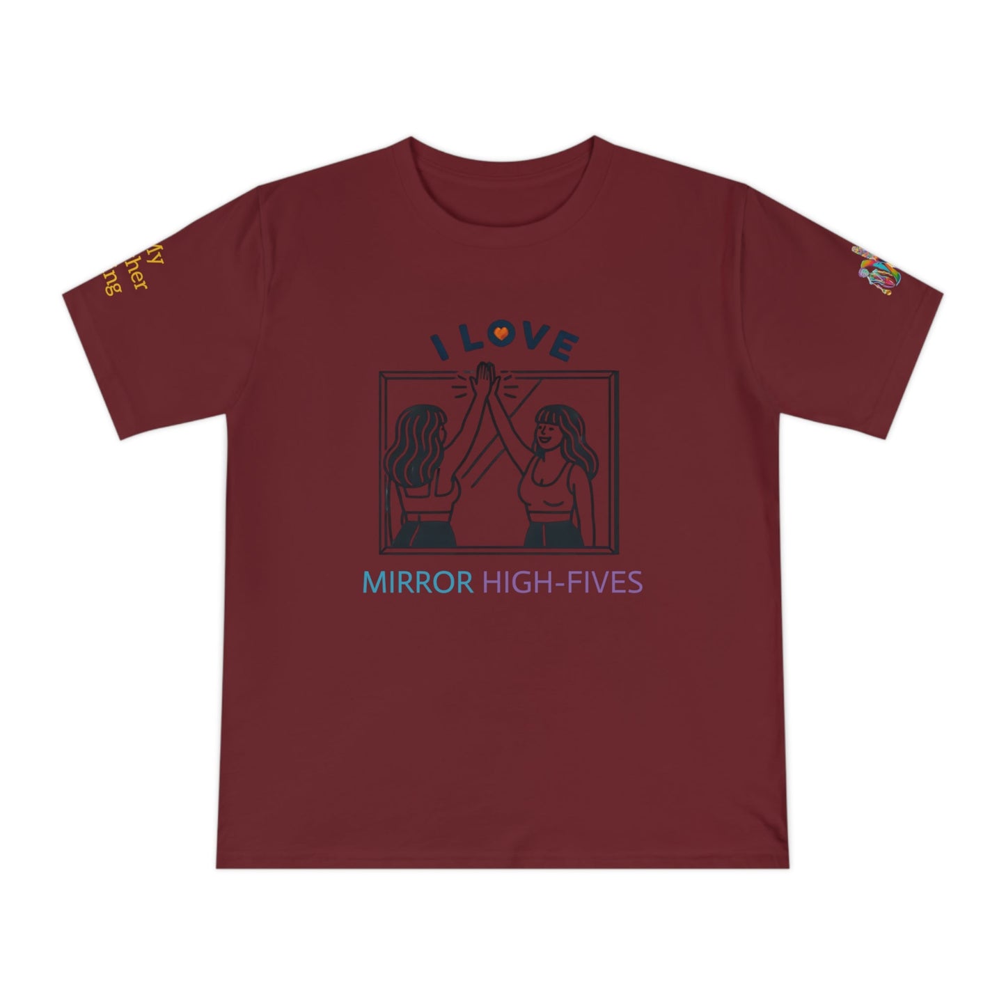 'I Love Mirror High - Fives' (MHB EDITION)_100% Organic Cotton T-Shirt - My Higher Being