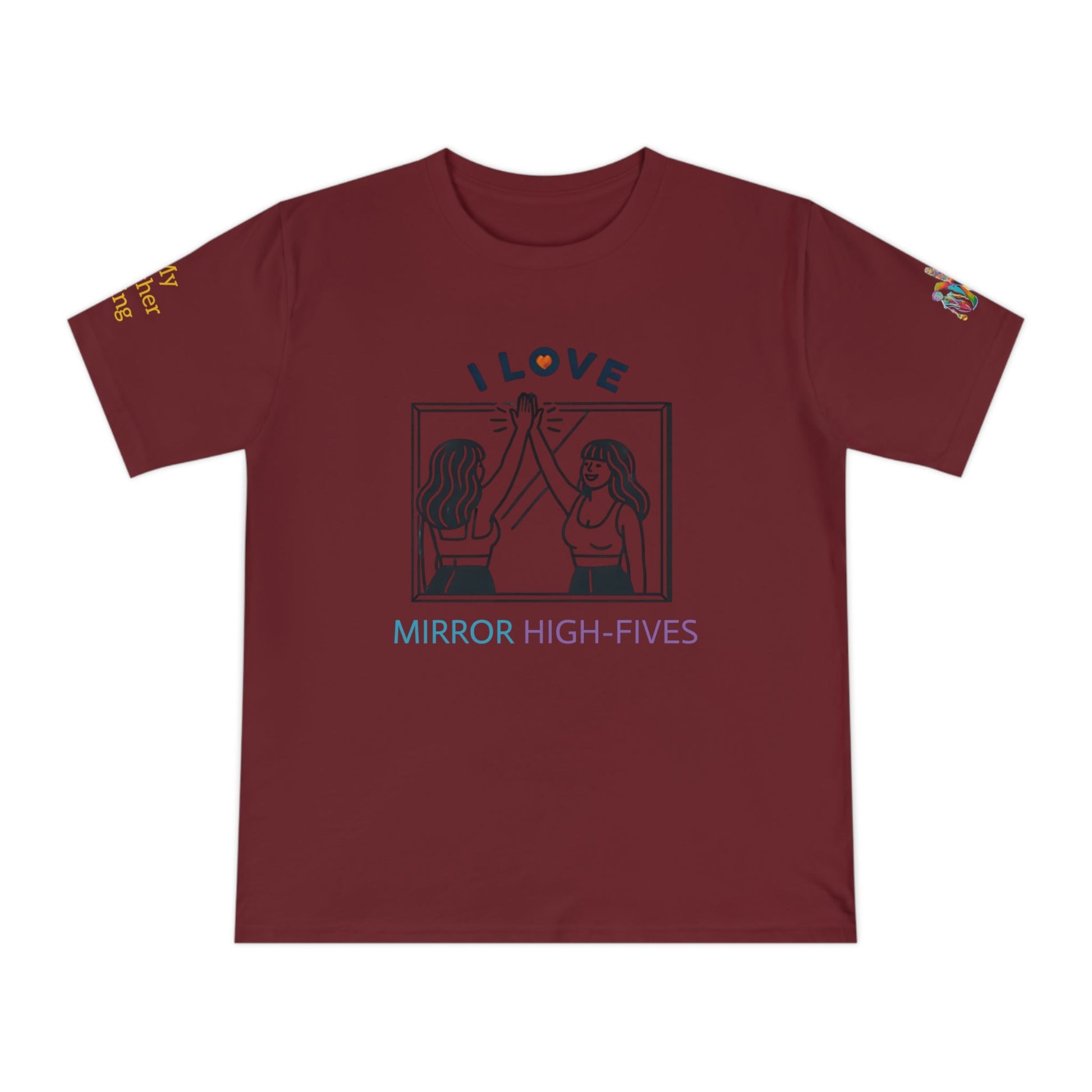 'I Love Mirror High - Fives' (MHB EDITION)_100% Organic Cotton T-Shirt - My Higher Being