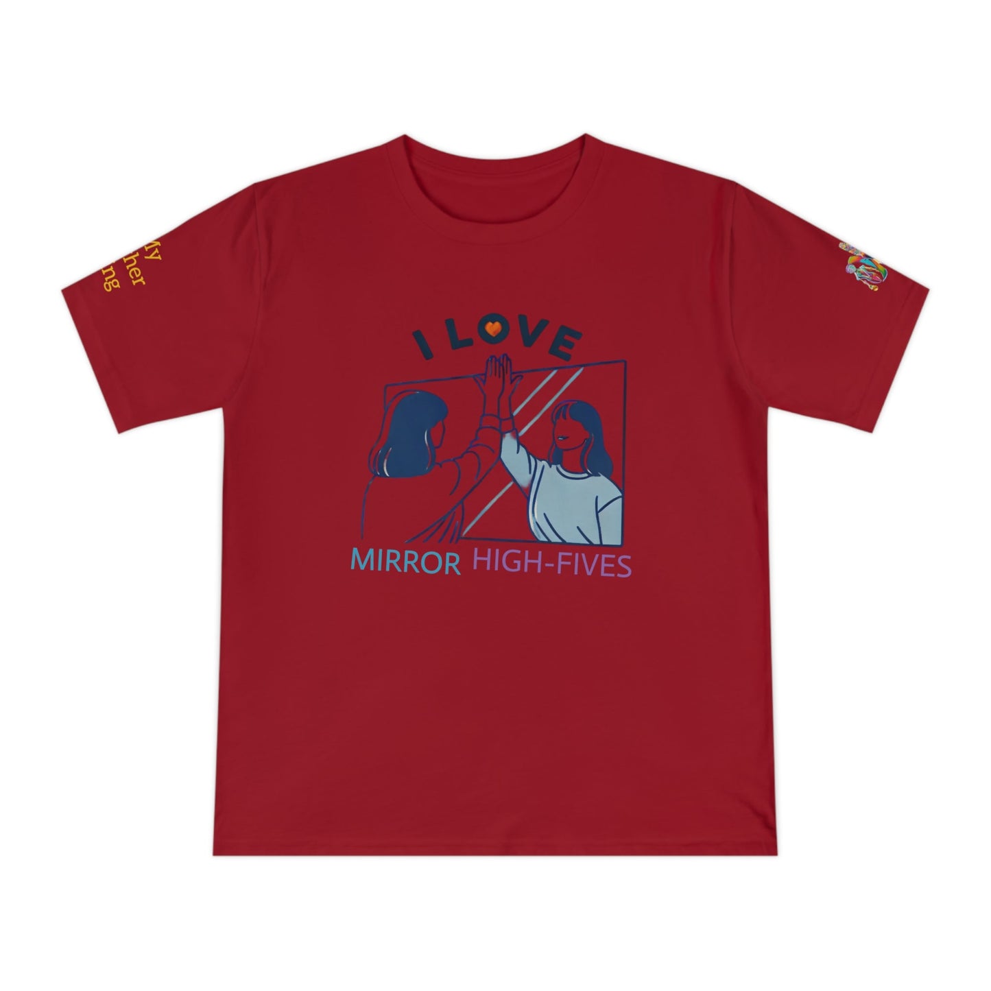 'I Love Mirror High - Fives' (MHB EDITION)_100% Organic Cotton T-Shirt - My Higher Being