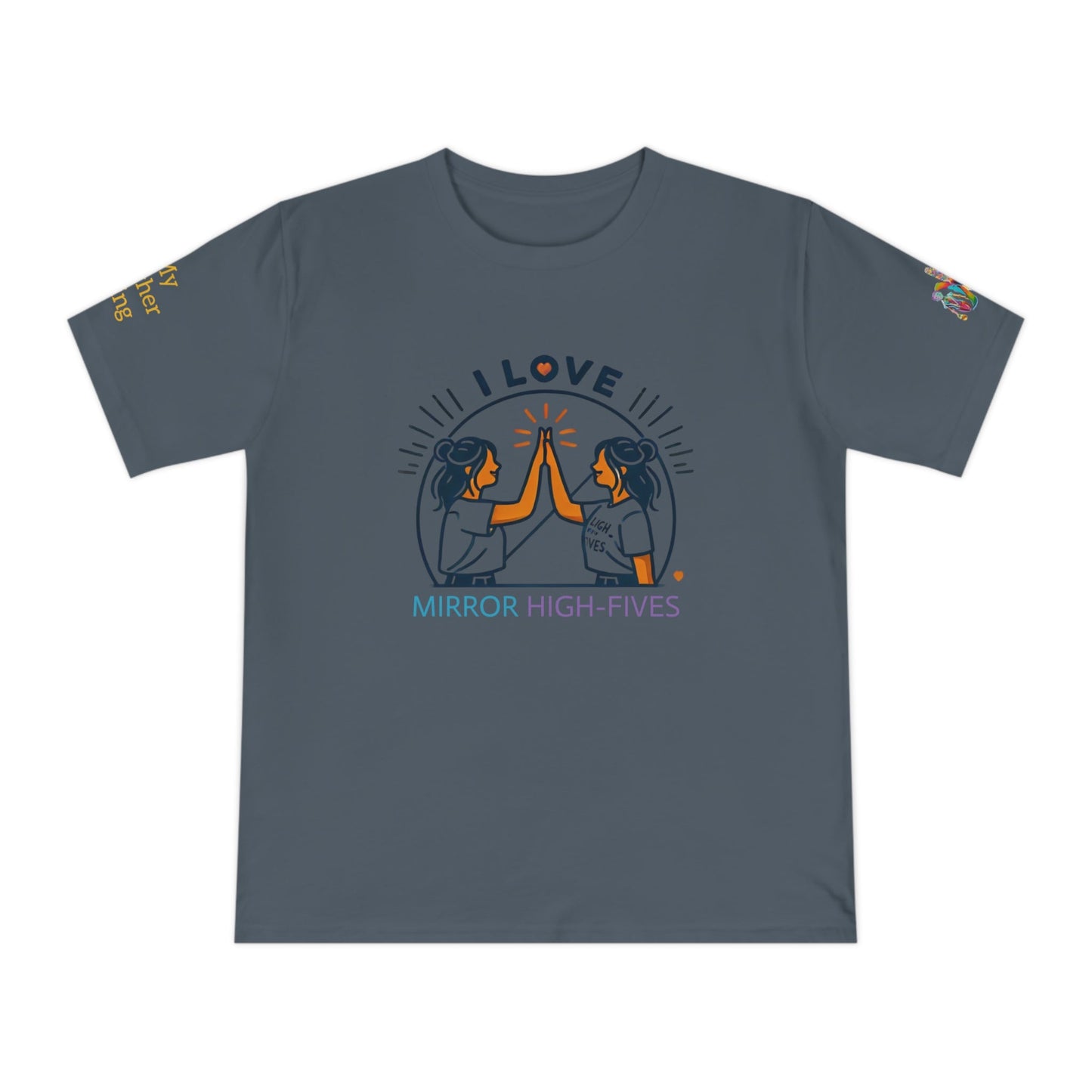 'I Love Mirror High - Fives' (MHB EDITION)_100% Organic Cotton T-Shirt - My Higher Being