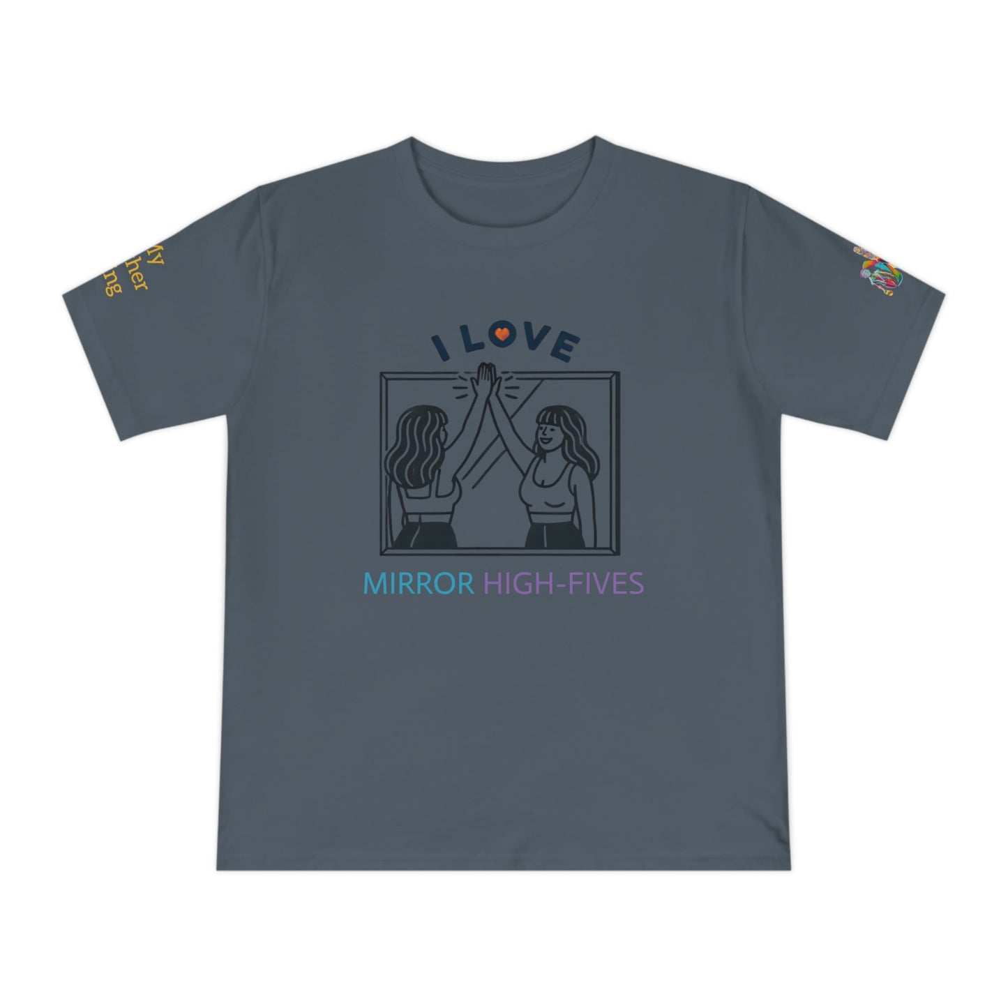 'I Love Mirror High - Fives' (MHB EDITION)_100% Organic Cotton T-Shirt - My Higher Being