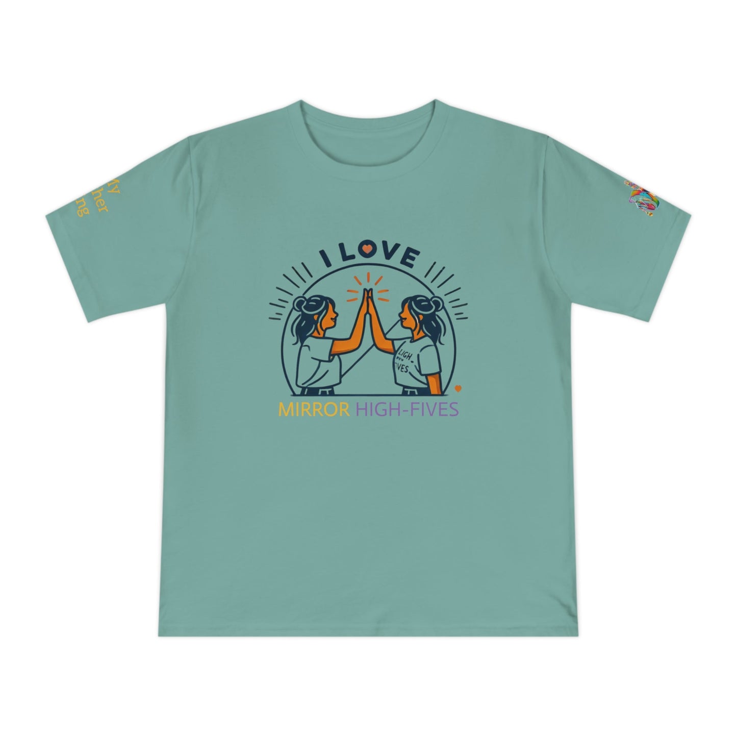 'I Love Mirror High - Fives' (MHB EDITION)_100% Organic Cotton T-Shirt - My Higher Being