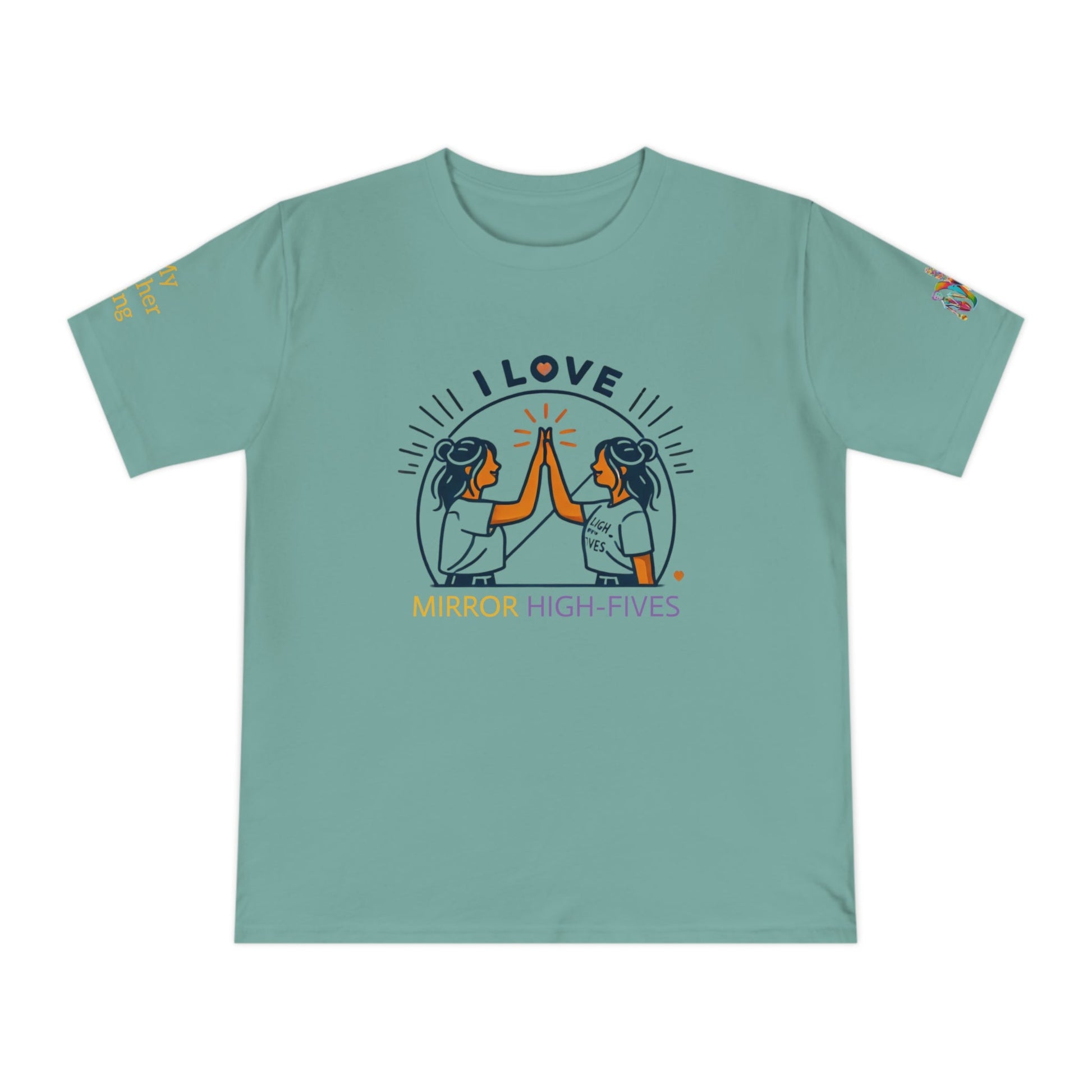 'I Love Mirror High - Fives' (MHB EDITION)_100% Organic Cotton T-Shirt - My Higher Being