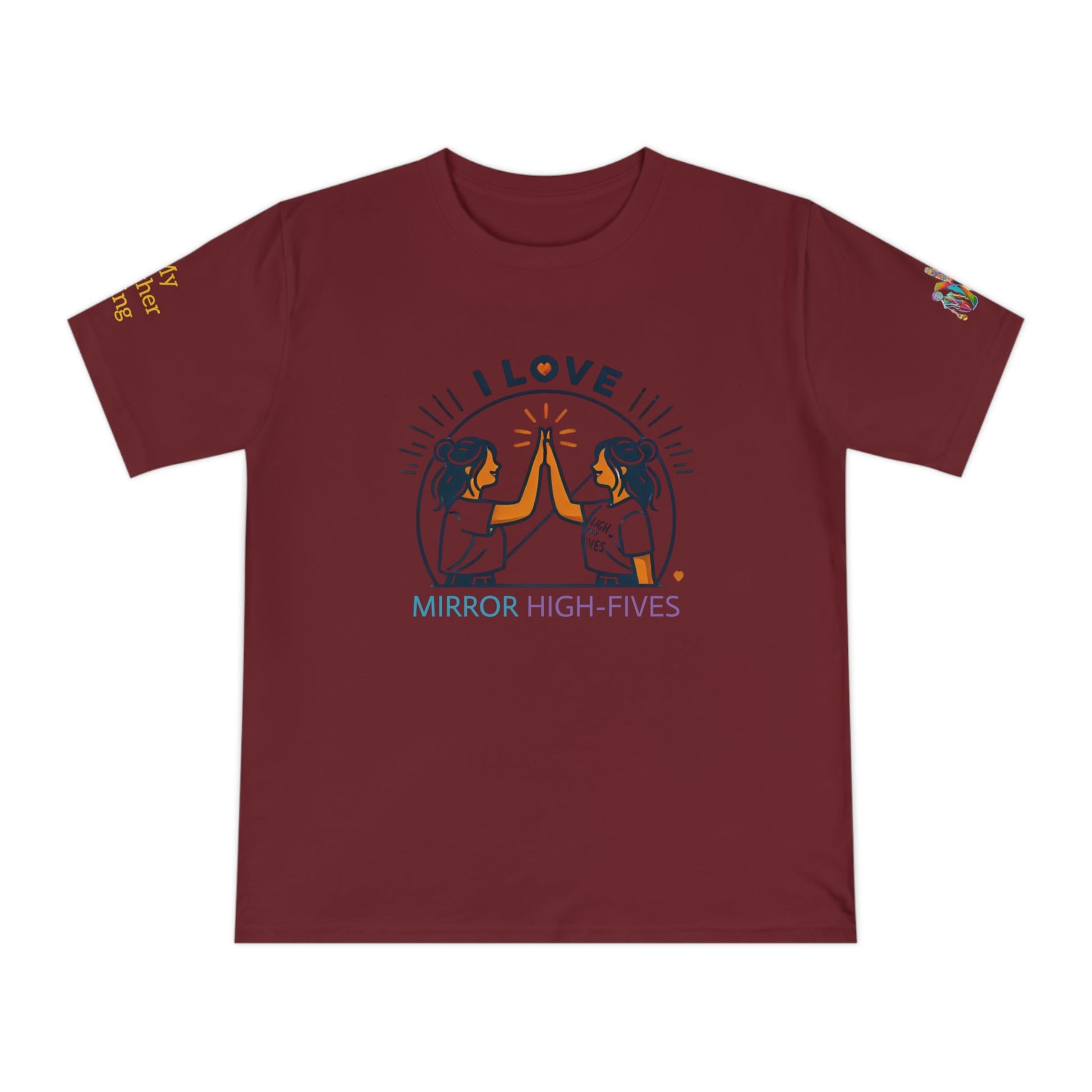 'I Love Mirror High - Fives' (MHB EDITION)_100% Organic Cotton T-Shirt - My Higher Being