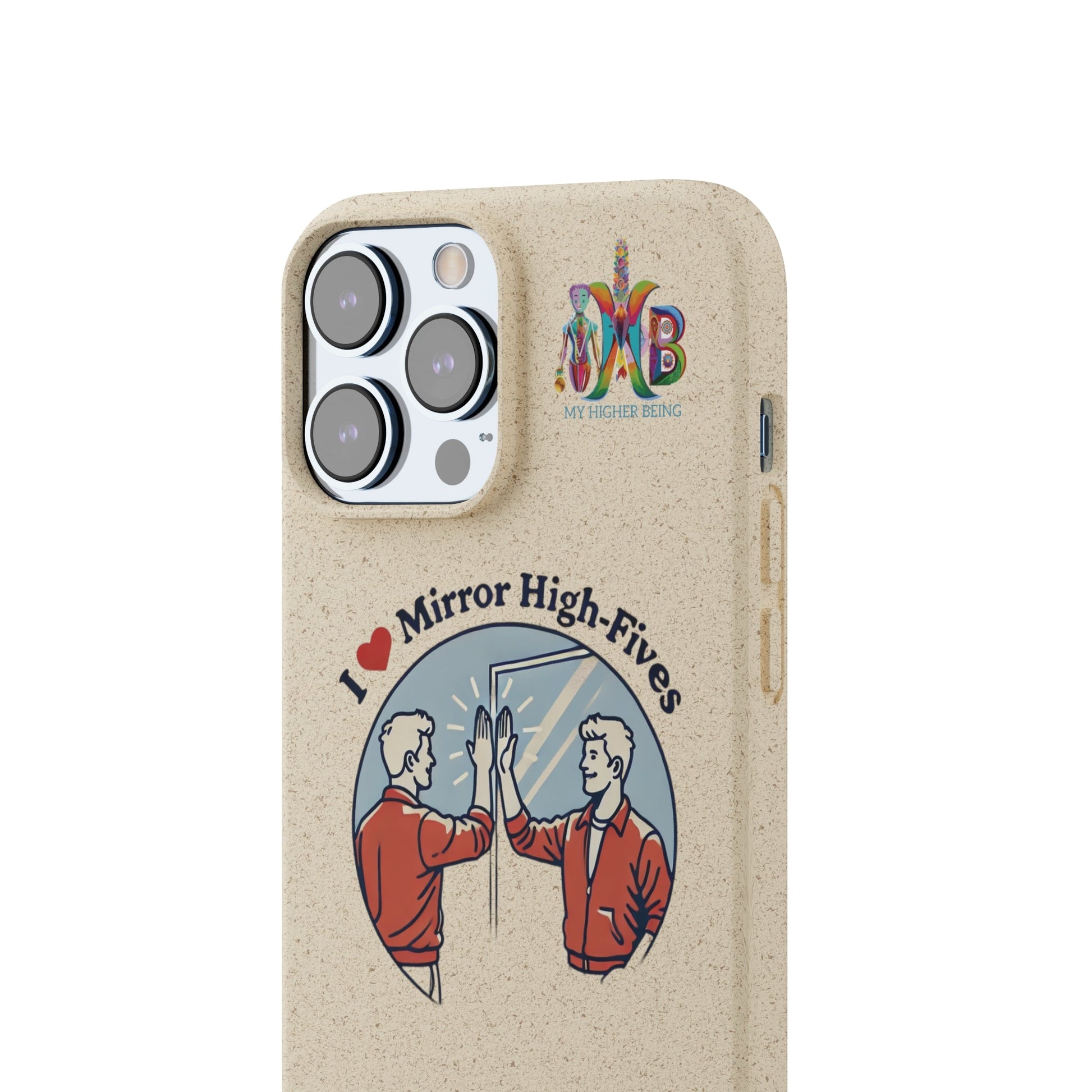 'I Love Mirror High - Fives'_Plastic Free Biodegradable Phone Case (MHB Edition) - My Higher Being