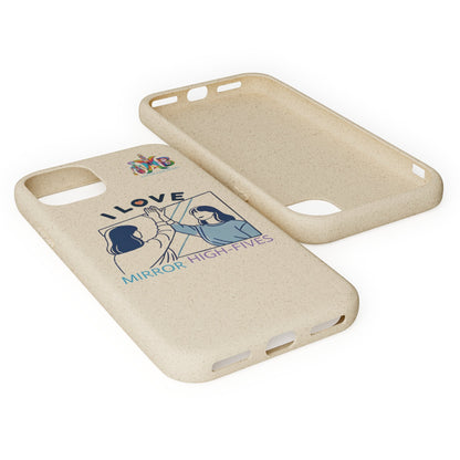 'I Love Mirror High - Fives'_Plastic Free Biodegradable Phone Case (MHB Edition) - My Higher Being