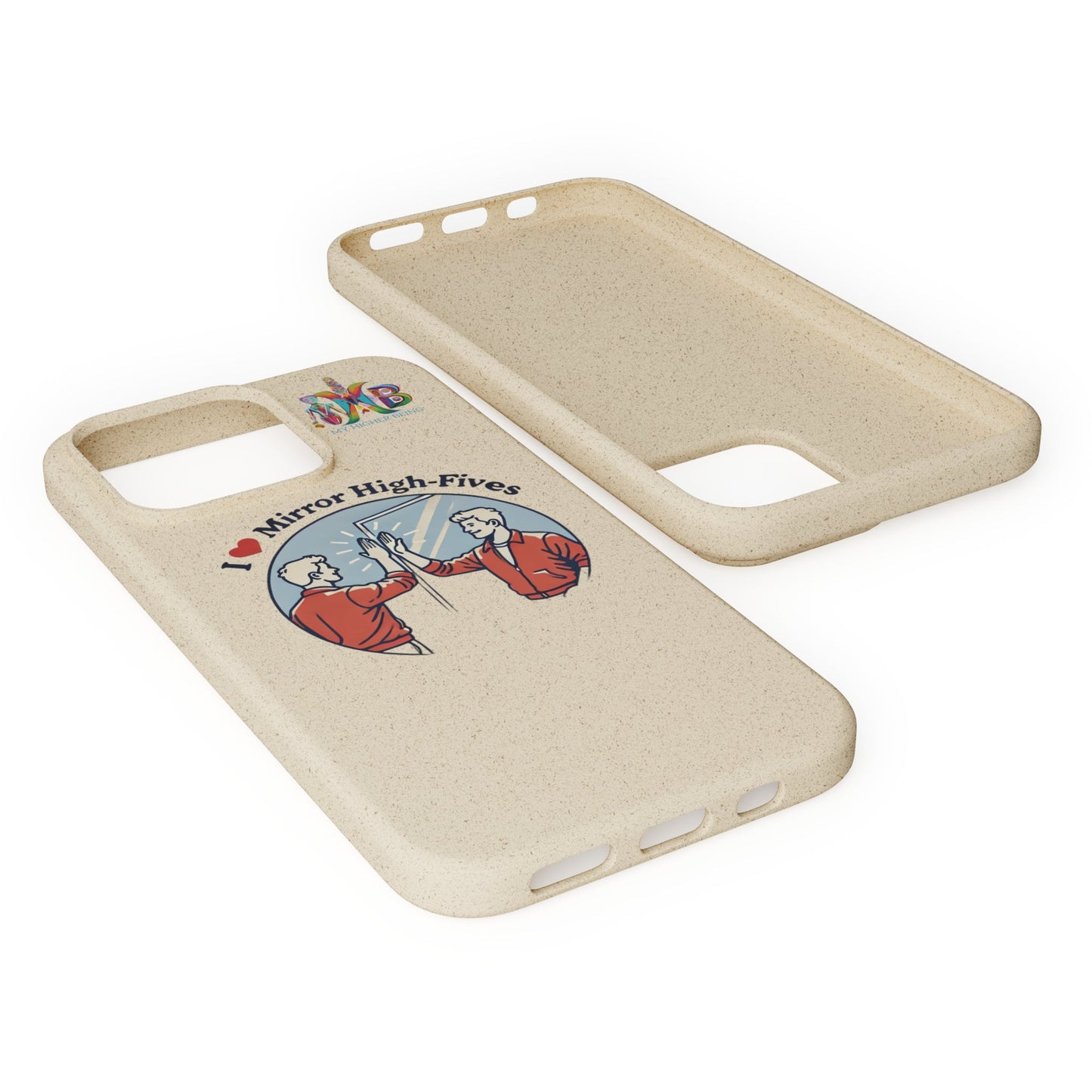 'I Love Mirror High - Fives'_Plastic Free Biodegradable Phone Case (MHB Edition) - My Higher Being